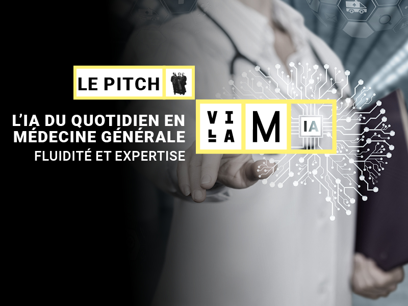 LE PITCH VILLA M – L’IA DU QUOTIDIEN EN MÉDECINE GÉNÉRALE